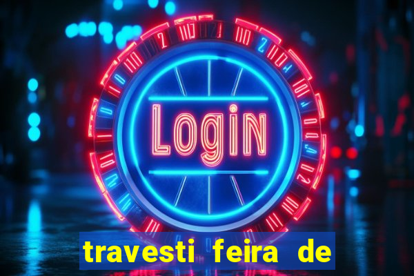 travesti feira de santana bahia